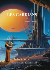 LES GARDIANS - TOME 1