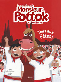 LES AVENTURES DE MONSIEUR POTTOK - TOUS AUX FETES !