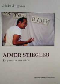 Aimer Stiegler, le panseur sur scène