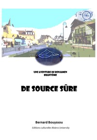 DE SOURCE SURE - UNE AVENTURE DE BENJAMEN BRANTOME