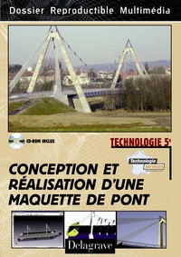 Dossier reproductible multimédia Technologie 5e, Conception et réalisation d'un pont