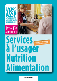 Services à l'usager, Nutrition, Alimentation option "à domicile" 1re, Tle, Bac Pro ASSP (2012) - Pochette élève
