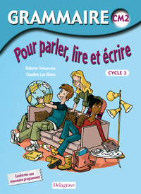 Grammaire pour parler, lire et écrire CM2 (2009) - Manuel élève