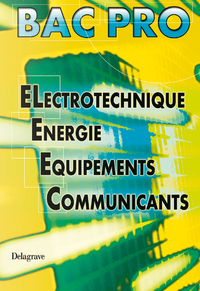 Électrotechnique, Énergie, Équipement Communicants - Bac Pro ELEEC (Éd. 2004)- Manuel élève