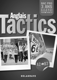 TACTICS ANGLAIS 2DE, 1RE, TLE BAC PRO (2011) - LIVRE DU PROFESSEUR - NIVEAU A2 VERS B2