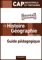 Histoire-Géographie, Éducation civique CAP Industriels et Tertiaires - Livre du professeur