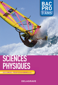 Sciences physiques 2de Bac Pro - Groupements A, B et C (2009) - Manuel élève