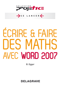 PROJETICE - ECRIRE ET FAIRE DES MATHS AVEC WORD 2007