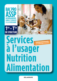 Services à l'usager - Nutrition, Alimentation 1re, Tle Bac Pro ASSP en structure, Pochette de l'élève