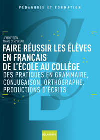 Faire réussir les élèves en français de l'école au collège (2009)