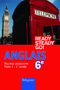 Ready, steady, go ! Anglais 6e, Palier 1 A1 - Livre de l' élève