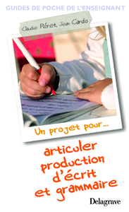 Un projet pour... articuler production d'écrit et grammaire