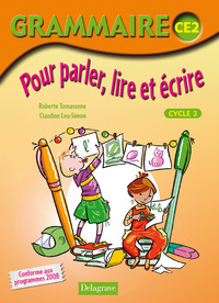 Grammaire pour parler, lire et écrire CE2 - Manuel élève