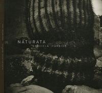 Graciela Iturbide Naturata 1996-2004 /FRANCAIS/ESPAGNOL