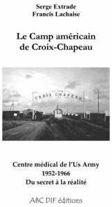 Le camp américain de Croix-Chapeau 1952-1966