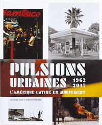 Pulsions urbaines - l'Amérique latine en mouvement, 1962-2017