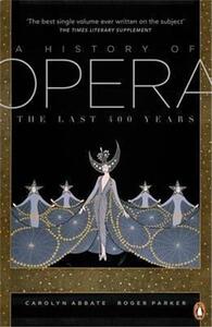 A History of Opera: The Last Four Hundred Years /anglais