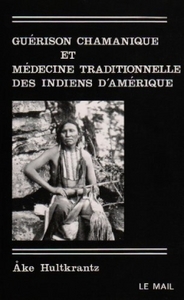 Guérison chamanique et médecine traditionnelle des indiens d'Amérique