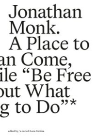 A Place to Which We Can Come, and for a While “Be Free to Think About What We Are Going to Do”