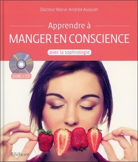 Apprendre à manger en conscience avec la sophrologie - Livre + CD