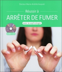 Réussir à arrêter de fumer avec la sophrologie - Livre + CD