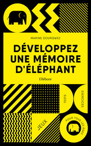 Développez une mémoire d'éléphant - Jeux - Tests - Exercices - Pour tous les âges