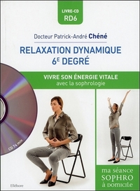 Relaxation dynamique du 6è degré - Vivre son énergie vitale - Livre + CD