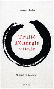 Traité d'énergie vitale - Qigong et Taoïsme