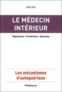 Le médecin intérieur - Les mécanismes d'autoguérison