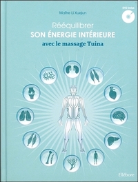 Rééquilibrer son énergie intérieure avec le massage Tuina - Livre + DVD