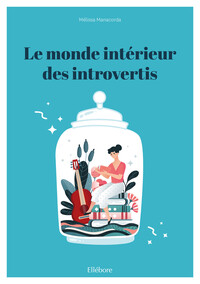 LE MONDE INTERIEUR DES INTROVERTIS
