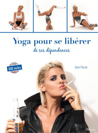 Yoga pour se libérer de ses dépendances - Livre + DVD