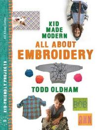 All About Embroidery (Kid Made Modern) /anglais