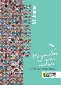 Grammaire A2 Junior - Ma grammaire en cartes mentales - Livre du professeur