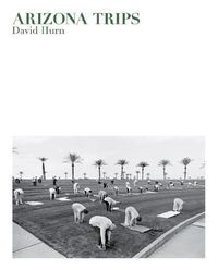 David Hurn Arizona Trips /anglais
