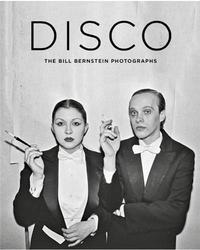 Disco The Bill Bernstein Photographs /anglais
