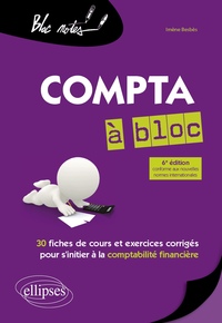 Compta à bloc. 30 fiches de cours et d'exercices corrigés pour s'initier à la comptabilité financière