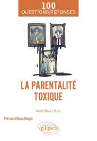 La parentalité toxique