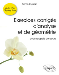 Exercices corrigés d’analyse et de géométrie