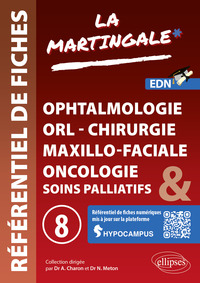 REFERENTIEL FICHES MEDICALES - VOLUME 8 - OPHTALMOLOGIE - ORL - CHIRURGIE MAXILLO-FACIALE (CMF) - ON