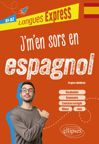 J'm'en sors en espagnol B1-B2