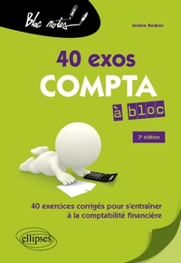 Compta à bloc. 40 exercices pour s'entraîner à la comptabilité générale
