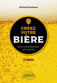 Créez votre bière - De la compréhension à la réussite