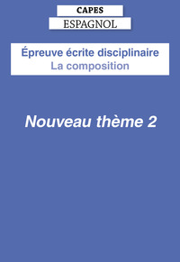 CAPES Espagnol 2027 - Épreuve écrite disciplinaire - La composition - Nouveau thème 2