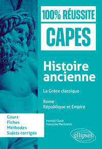 Histoire ancienne : - La Grèce classique - Rome : République et Empire