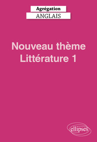Agrégation Anglais 2027 - Nouveau thème Littérature 1