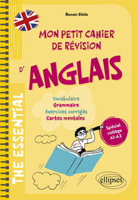 The essential - Mon petit cahier de révision d'anglais - Spécial collège A1-A2