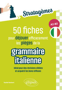 50 stratagèmes de grammaire italienne.  [A2-B2]