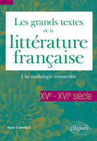 Les grands textes de la littérature française. XVe et XVIe siècles
