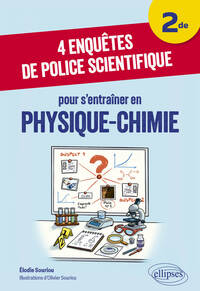 4 enquêtes de police scientifique pour s’entraîner en Physique-Chimie - Niveau Seconde